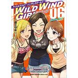 【通常版】アイドルマスター シンデレラガールズ WILD WIND GIRL Burning Road 第6巻